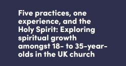 Exploring spiritual growth amongst 18- to 35-year olds in the UK church