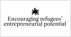 Unlocking the refugee entrepreneur opportunity