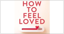 How can we feel truely loved?